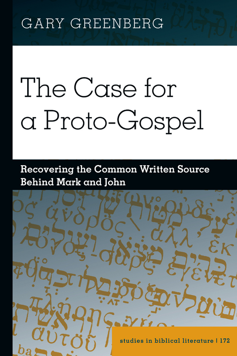 The Case for a Proto-Gospel - Gary Greenberg