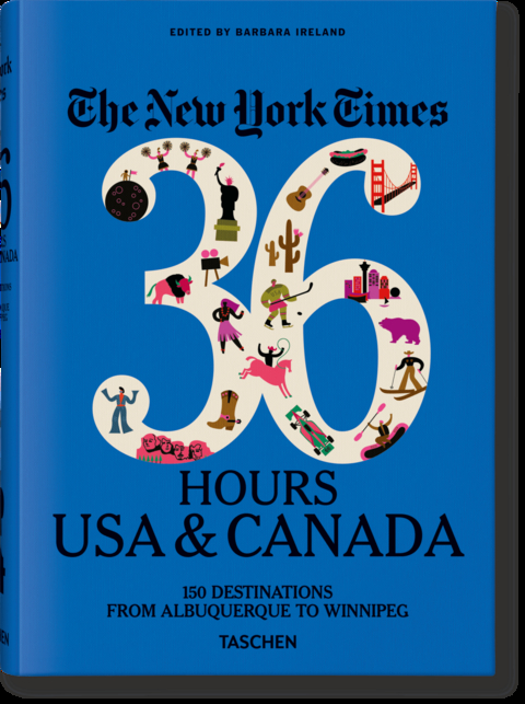 The New York Times 36 Hours. USA & Canada. 3rd Edition - 
