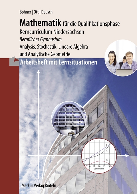 Arbeitsheft - Mathematik für das berufliche Gymnasium - Qualifikationsphase - Kurt Bohner, Roland Ott, Ronald Deusch