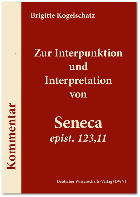 Zur Interpunktion und Interpretation von Seneca ‚epist. 123,11‘ - Brigitte Kogelschatz