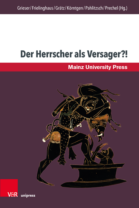 Der Herrscher als Versager?! - 