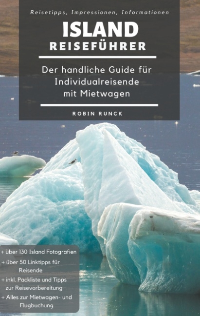 Island Reiseführer - Der handliche Guide für Individualreisende mit Mietwagen - Robin Runck