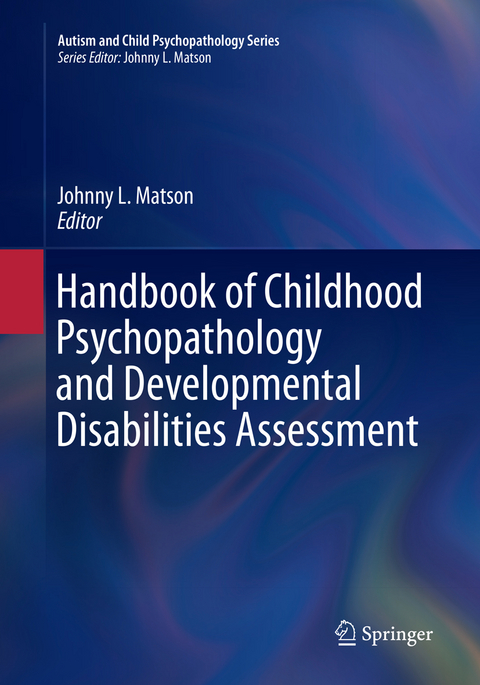 Handbook of Childhood Psychopathology and Developmental Disabilities Assessment - 