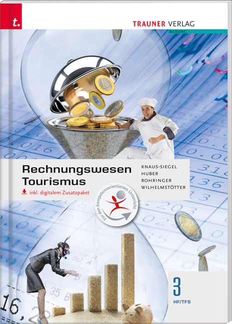 Rechnungswesen Tourismus 3 HFS/TFS inkl. digitalem Zusatzpaket - Birgit Knaus-Siegel, Gerhard Huber, Peter Rohringer, Michael Wilhelmstötter