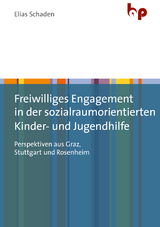 Freiwilliges Engagement in der sozialraumorientierten Kinder- und Jugendhilfe - Elias Schaden