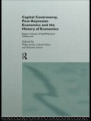 Capital Controversy, Post Keynesian Economics and the History of Economic Thought - 