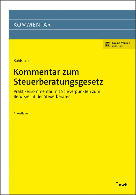 Kommentar zum Steuerberatungsgesetz - Nicole Appich, Alexander Busse, Christoph Goez, Georg-Friedrich Güntge, Peter Maxl, Andreas Raab, Thomas Riddermann, Stefan Ruppert, Ulrich Stumpf, Anne Ueberfeldt, Gottfried Wacker, Katharina Willerscheid