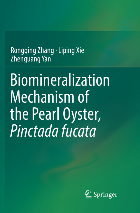 Biomineralization Mechanism of the Pearl Oyster, Pinctada fucata - Rongqing Zhang, Liping Xie, Zhenguang Yan