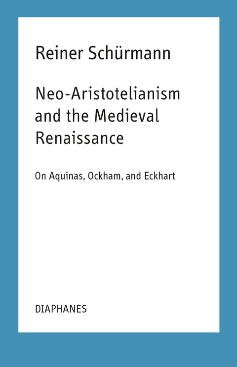 Neo-Aristotelianism and the Medieval Renaissance - Reiner Schürmann