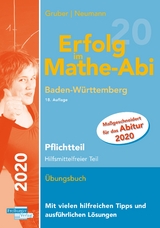 Erfolg im Mathe-Abi 2020 Pflichtteil Baden-Württemberg - Gruber, Helmut; Neumann, Robert