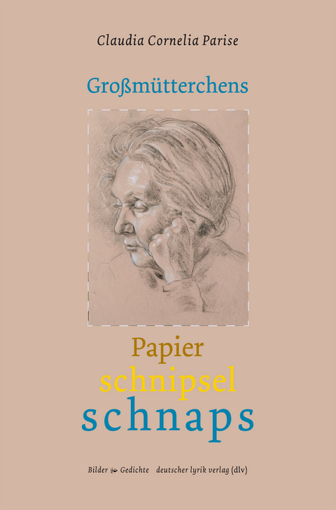 Großmütterchens Papierschnipselschnaps - Claudia C. Parise