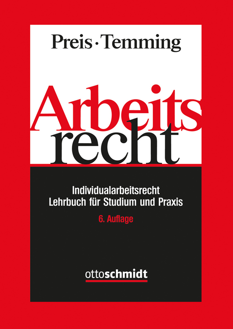 Arbeitsrecht - Individualarbeitsrecht - Ulrich Preis, Felipe Temming