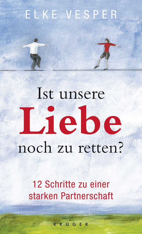 Ist unsere Liebe noch zu retten? - Elke Vesper