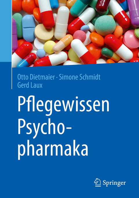 Pflegewissen Psychopharmaka - Otto Dietmaier, Simone Schmidt, Gerd Laux