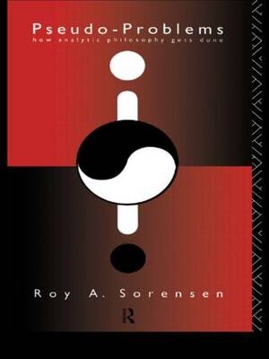 Pseudo-Problems -  Roy A. Sorensen