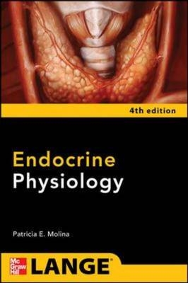 Endocrine Physiology, Fourth Edition -  Patricia E. Molina