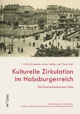 Kulturelle Zirkulation im Habsburgerreich - 