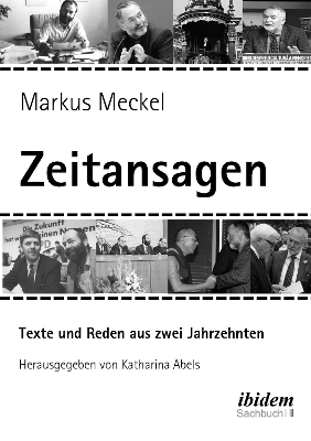 Markus Meckel: Zeitansagen. Texte und Reden - Markus Meckel, Katharina Abels