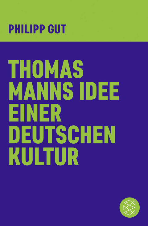 Thomas Manns Idee einer deutschen Kultur - Philipp Gut