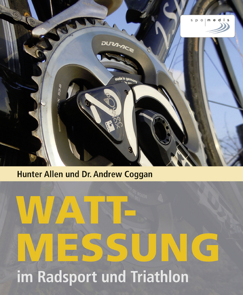 Wattmessung im Radsport und Triathlon - Hunter Allen, Andrew Coggan, Dr. Stephen McGregor