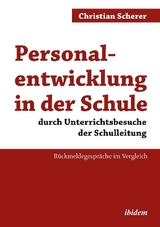 Personalentwicklung in der Schule durch Unterrichtsbesuche der Schulleitung - Christian Scherer