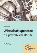 Wirtschaftsgesetze für gewerbliche Berufe - Jürgen Kochendörfer