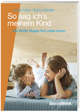 So sag ich's meinem Kind - Faber, Adele; Mazlish, Elaine