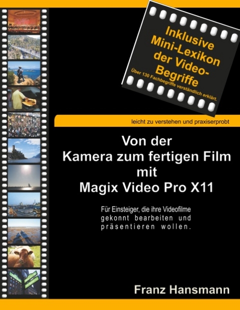 Von der Kamera zum fertigen Film mit Magix Video Pro X11 - Franz Hansmann