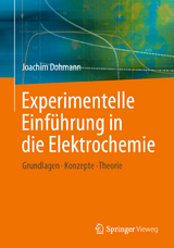 Experimentelle Einführung in die Elektrochemie - Joachim Dohmann