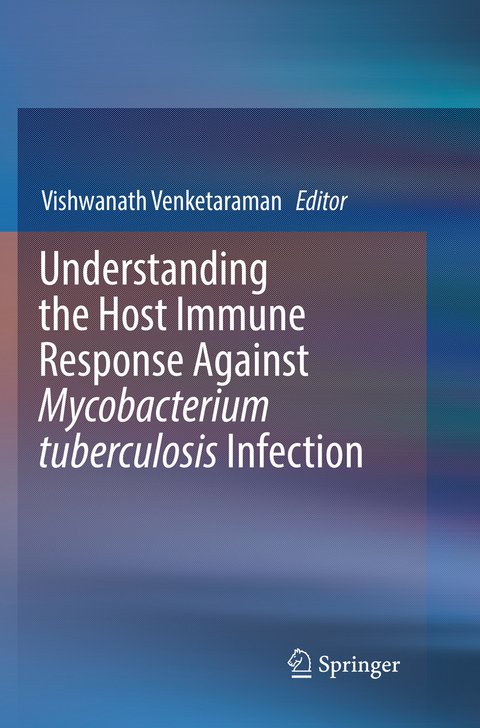 Understanding the Host Immune Response Against Mycobacterium tuberculosis Infection - 