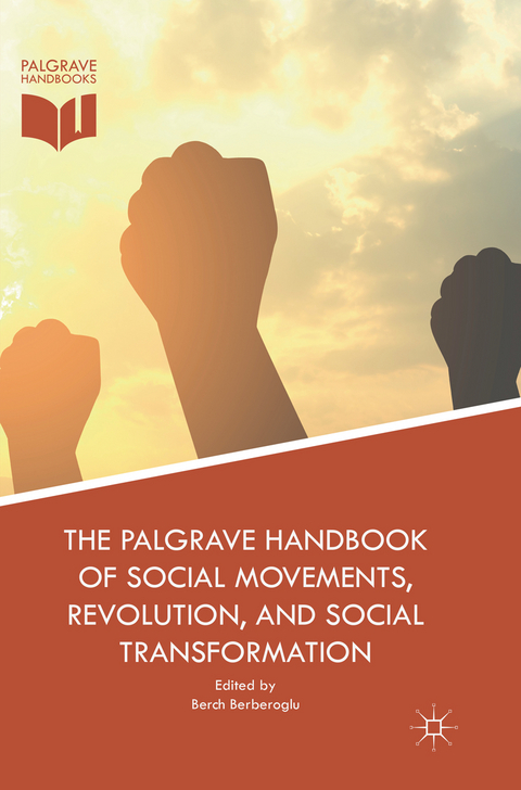 The Palgrave Handbook of Social Movements, Revolution, and Social Transformation - 