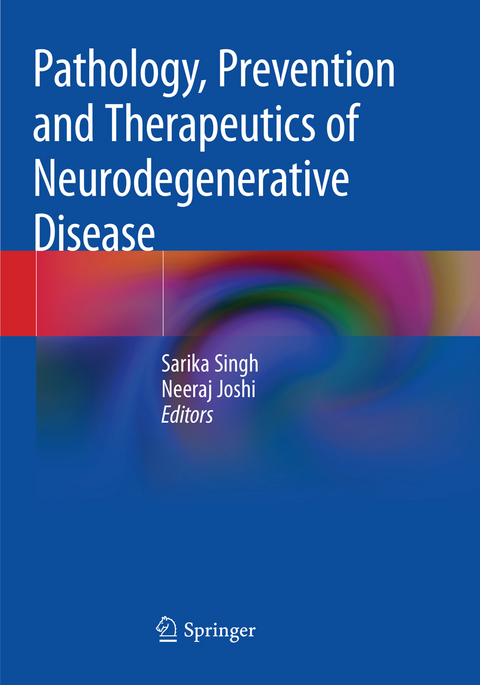 Pathology, Prevention and Therapeutics of Neurodegenerative Disease - 