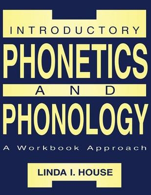 Introductory Phonetics and Phonology -  Linda I. House