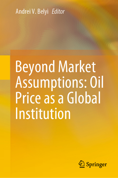 Beyond Market Assumptions: Oil Price as a Global Institution - 