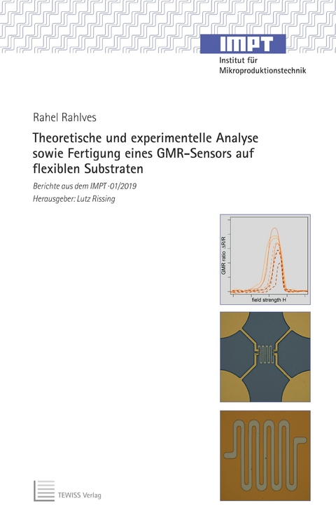 Theoretische und experimentelle Analyse sowie Fertigung eines GMR-Sensors auf flexiblen Substraten - Rahel Rahlves