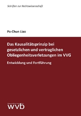 Das Kausalitätsprinzip bei gesetzlichen und vertraglichen Obliegenheitsverletzungen im VVG - Po-Chun Liao