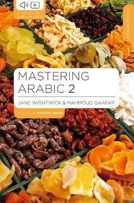 Mastering Arabic 2 - Jane Wightwick, Mahmoud Gaafar