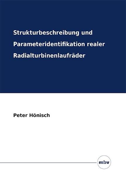 Strukturbeschreibung und Parameteridentifikation realer Radialturbinenlaufräder - Peter Hönisch