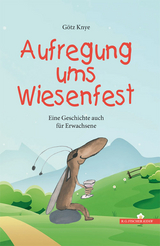 Aufregung ums Wiesenfest - Götz Knye