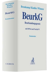 Beurkundungsgesetz mit Dienstordnung für Notarinnen und Notare und Verordnung über die Führung notarieller Akten und Verzeichnisse - Till Bremkamp, Martin Kindler, Armin Winnen