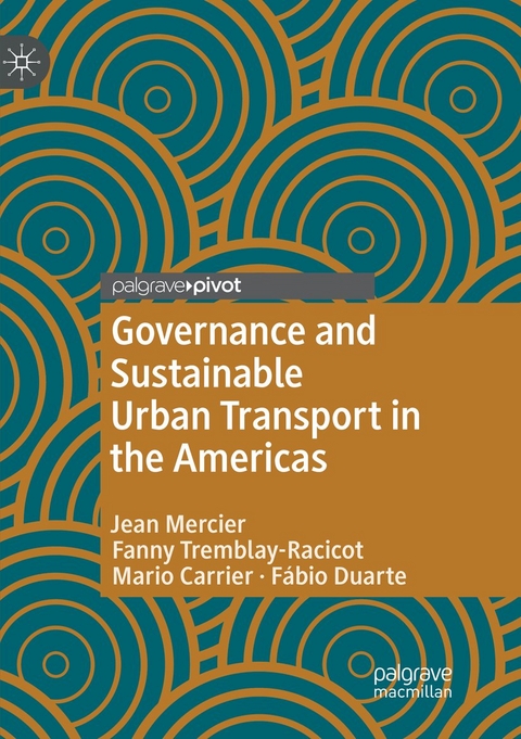 Governance and Sustainable Urban Transport in the Americas - Jean Mercier, Fanny Tremblay-Racicot, Mario Carrier, Fábio Duarte