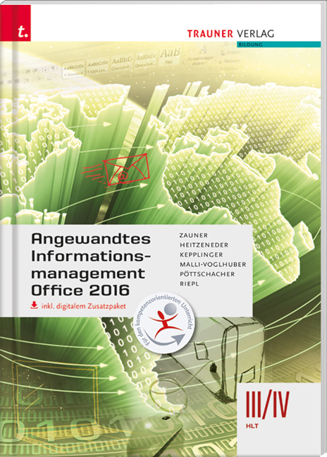 Angewandtes Informationsmanagement III/IV HLT Office 2016 inkl. digitalem Zusatzpaket - Doris Zauner, Andrea Heitzeneder, Elke Kepplinger, Claudia Malli-Voglhuber, Eva Christina Pöttschacher, Andreas Riepl