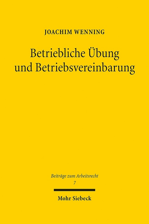 Betriebliche Übung und Betriebsvereinbarung - Joachim Wenning