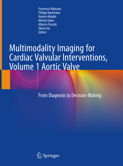 Multimodality Imaging for Cardiac Valvular Interventions, Volume 1 Aortic Valve - 