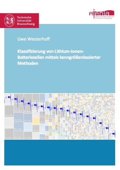 Klassifizierung von Lithium-Ionen-Batteriezellen mittels kenngrößenbasierter Methoden - Uwe Westerhoff