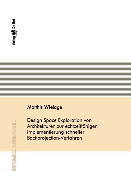 Design Space Exploration von Architekturen zur echtzeitfähigen Implementierung schneller Backprojection-Verfahren - Matthis Wielage
