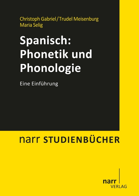 Spanisch: Phonetik und Phonologie - Christoph Gabriel, Trudel Meisenburg, Maria Selig