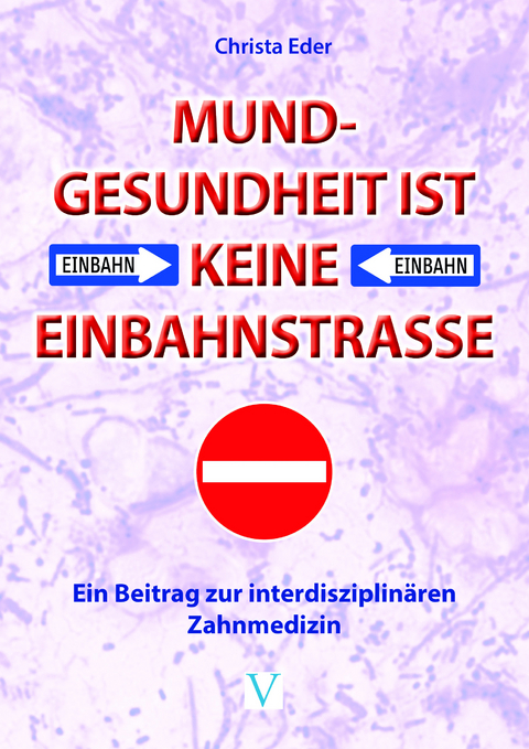 Mundgesundheit ist keine Einbahnstraße - Christa Eder