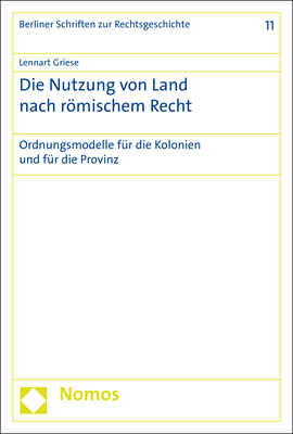 Die Nutzung von Land nach römischem Recht - Lennart Griese