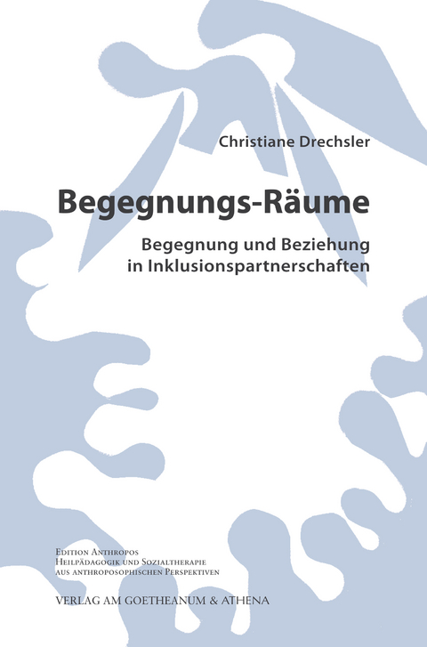 Begegnungs-Räume. Begegnung und Beziehung in Inklusionspartnerschaften - Christiane Drechsler